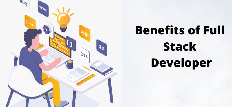 Benefits of Full Stack Developer