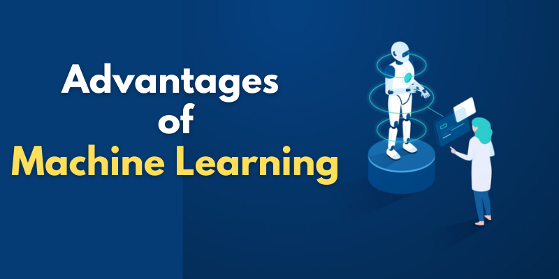 Advantages of Machine Learning