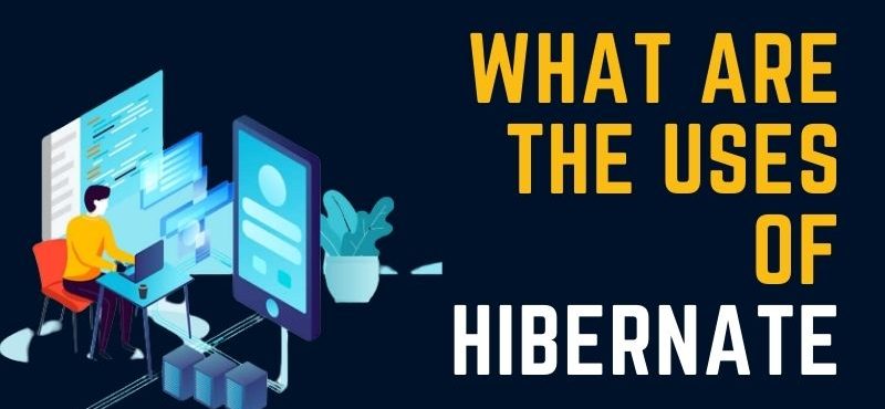 What Is The Use Of Hibernate And How To Retrieve Data by using Hibernate What Is The Use Of Hibernate And How To Retrieve Data by using Hibernate