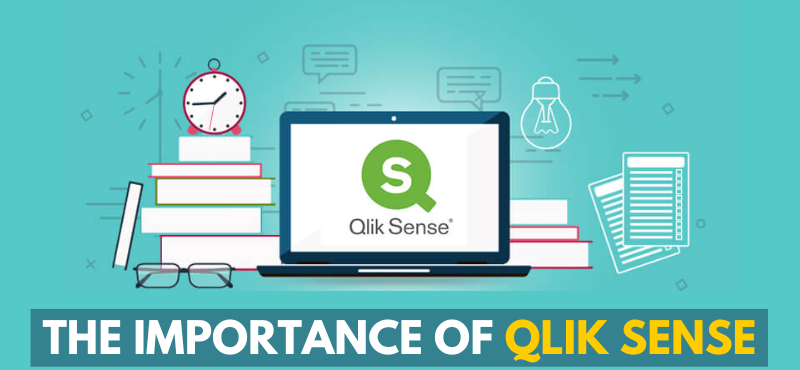 The Importance of Qlik Sense