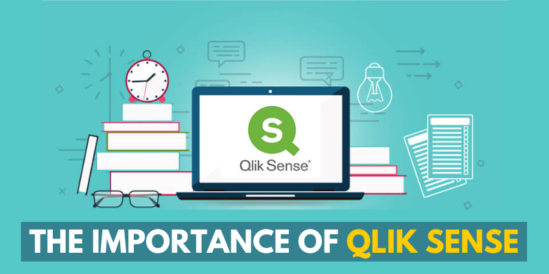 The Importance of Qlik Sense
