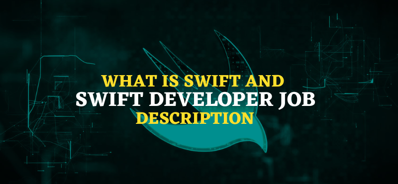 What Is Swift And Swift Developer Job Description