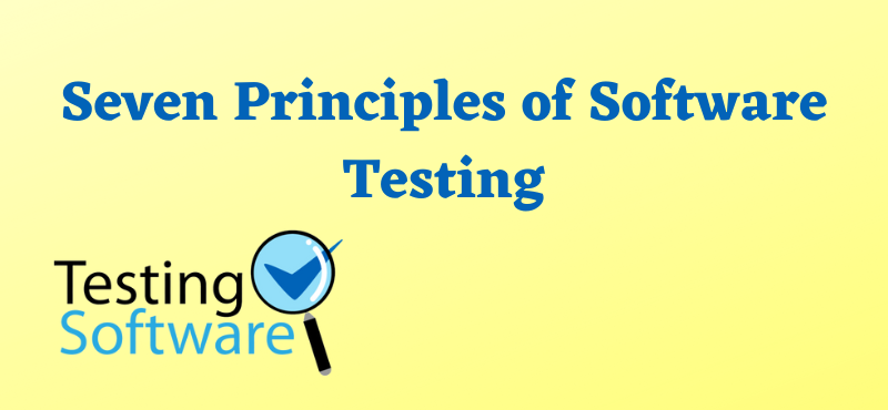 Seven Principles of Software Testing