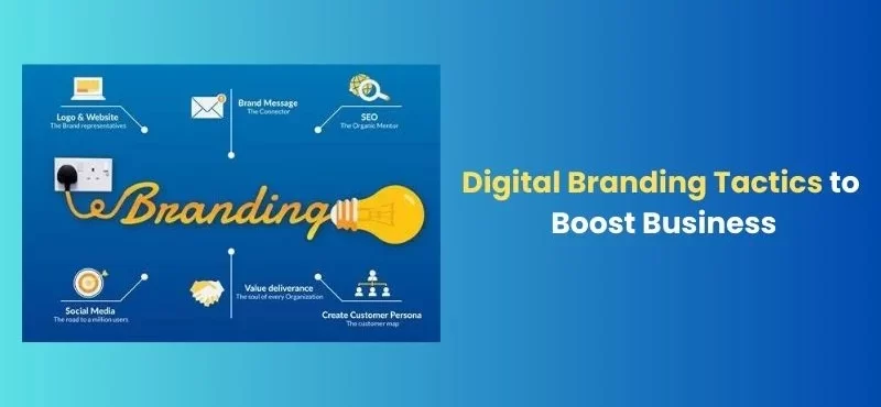 Best Digital Branding Tactics to Boost Your Business