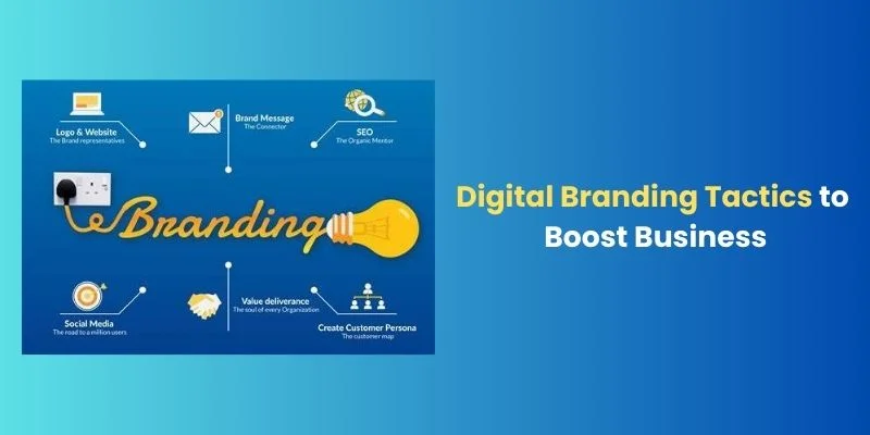 Digital Branding Tactics to Boost Business